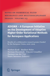 Enlarge image Cover: ADIGMA - A European Initiative on the Development of Adaptive Higher-Order Variational Methods for Aerospace Applications - Springer