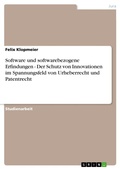 Cover: Software und softwarebezogene Erfindungen - Der Schutz von Innovationen im Spannungsfeld von Urheberrecht und Patentrecht - GRIN Verlag
