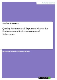 Enlarge image Cover: Quality Assurance of Exposure Models for Environmental Risk Assessment of Substances - GRIN Verlag