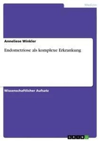 Abbildung von: Endometriose als komplexe Erkrankung - Grin Verlag