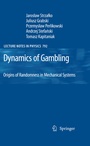 Cover: Dynamics of Gambling: Origins of Randomness in Mechanical Systems - Springer