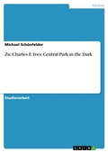 Cover: Zu: Charles E. Ives: Central Park in the Dark - GRIN Verlag