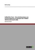 Bild: Fu?ballfan Frau! - Eine Inhaltsanalyse Von Frauenmagazinen Am Beispiel Der Fu?ball Weltmeisterschaft 2006 - Grin Verlag