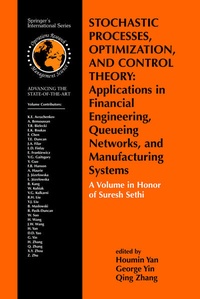 Enlarge image Cover: Stochastic Processes, Optimization, and Control Theory: Applications in Financial Engineering, Queueing Networks, and Manufacturing Systems - Springer