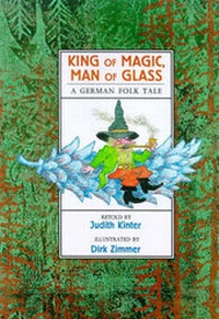 Enlarge image Cover: The King of Magic, Man of Glass - Houghton Mifflin Juvenile Books