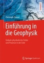 Cover: Einf&uuml;hrung in die Geophysik - Springer Spektrum