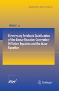 Cover: Elementary Feedback Stabilization of the Linear Reaction-Convection-Diffusion Equation and the Wave Equation - Springer