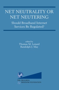 Enlarge image Cover: Net Neutrality or Net Neutering: Should Broadband Internet Services Be Regulated - Springer