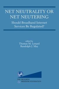 Enlarge image Cover: Net Neutrality or Net Neutering: Should Broadband Internet Services Be Regulated - Springer