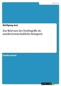 Cover: Zur Relevanz des Textbegriffs als musikwissenschaftliche Kategorie - Grin Verlag