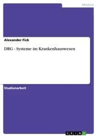 Abbildung von: DRG - Systeme im Krankenhauswesen - Grin Verlag
