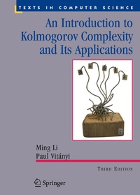 Enlarge image Cover: An Introduction to Kolmogorov Complexity and Its Applications - Springer