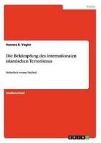 Abbildung von: Die Bek?mpfung Des Internationalen Islamischen Terrorismus - GRIN Verlag