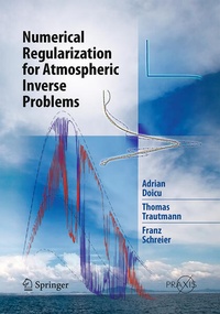 Enlarge image Cover: Numerical Regularization for Atmospheric Inverse Problems - Springer