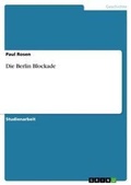 Cover: Die Berlin Blockade - Grin Verlag