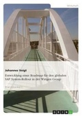 Cover: Entwicklung einer Roadmap fuer den globalen SAP System-Rollout in der Wirtgen Group - Grin Verlag