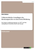 Cover: V&ouml;lkerrechtliche Grundlagen des Besatzungsrechts vor dem Ersten Weltkrieg - GRIN Verlag
