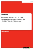 Cover: Gr&uuml;ndung Israels - &acute;NAKBA&acute; der Pal&auml;stinenser. Die Auswirkungen der &acute;NAKBA&acute; f&uuml;r die Pal&auml;stinenser - GRIN Verlag