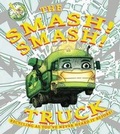 Cover: Smash Smash Truck - David Fickling Books