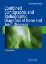 Bild: Combined Scintigraphic and Radiographic Diagnosis of Bone and Joint Diseases - Springer