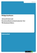 Cover: Absatzf&ouml;rdernde Kommunikationsinstrumente bei Wohnimmobilien - GRIN Verlag