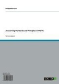 Cover: Accounting Standards and Principles in the US - GRIN Verlag