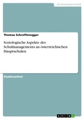 Cover: Soziologische Aspekte des Schulmanagements an &ouml;sterreichischen Hauptschulen - GRIN Verlag