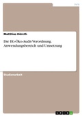 Cover: Die EG-&Ouml;ko-Audit-Verordnung. Anwendungsbereich und Umsetzung - GRIN Verlag