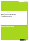 Cover: Eine kurze Geschichte der Sprachwissenschaft - GRIN Verlag