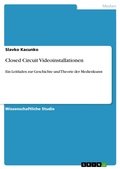 Cover: Closed Circuit Videoinstallationen - GRIN Verlag