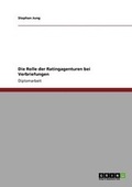 Cover: Die Rolle der Ratingagenturen bei Verbriefungen - Grin Verlag