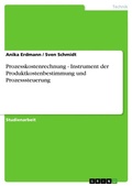 Cover: Prozesskostenrechnung - Instrument der Produktkostenbestimmung und Prozesssteuerung - Grin Verlag