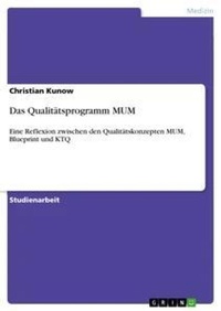 Abbildung von: Das Qualitaetsprogramm MUM - Grin Verlag