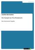 Cover: Der Kampf um Neu-Frankreich - GRIN Verlag