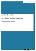 Cover: Der Kampf um Neu-Frankreich - Grin Verlag