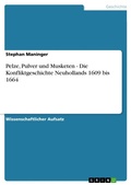Cover: Pelze, Pulver und Musketen - Die Konfliktgeschichte Neuhollands 1609 bis 1664 - Grin Verlag