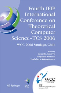 Enlarge image Cover: Fourth IFIP International Conference on Theoretical Computer Science - TCS 2006 - Springer