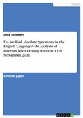 Cover: Do we Find Absolute Synonymy in the English Language? - An Analysis of Internet-Texts Dealing with the 11th September 2001 - GRIN Verlag