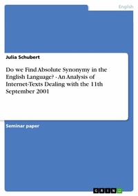 Enlarge image Cover: Do we Find Absolute Synonymy in the English Language? - An Analysis of Internet-Texts Dealing with the 11th September 2001 - GRIN Verlag
