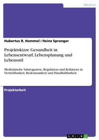 Abbildung von: Projektskizze Gesundheit in Lebensentwurf, Lebensplanung und Lebensstil - Grin Verlag