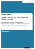 Cover: Die BRD auf dem Weg zur Strategie der flexible response - GRIN Verlag