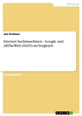 Cover: Internet Suchmaschinen - Google und AllTheWeb (FAST) im Vergleich - GRIN Verlag
