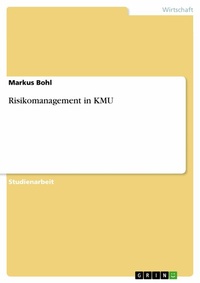 Abbildung von: Risikomanagement in KMU - GRIN Verlag