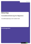 Cover: Gesundheitsf&ouml;rderung bei Migranten - GRIN Verlag