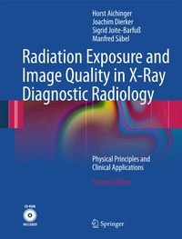 Enlarge image Cover: Radiation Exposure and Image Quality in X-Ray Diagnostic Radiology - Springer