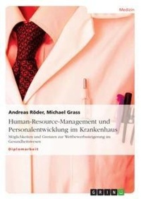 Abbildung von: Human-Resource-Management und Personalentwicklung im Krankenhaus - Grin Verlag