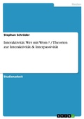 Cover: Interaktivit&auml;t - Wer mit Wem ? / Theorien zur Interaktivit&auml;t & Interpassivit&auml;t - GRIN Verlag
