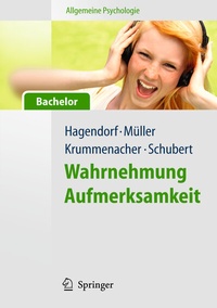 Abbildung von: Allgemeine Psychologie für Bachelor: Wahrnehmung und Aufmerksamkeit. (Lehrbuch mit Online-Materialien) - Springer