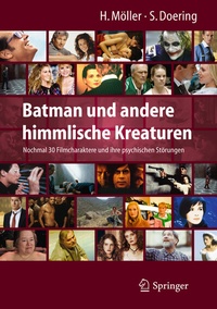 Abbildung von: Batman und andere himmlische Kreaturen - Nochmal 30 Filmcharaktere und ihre psychischen Störungen - Springer