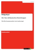 Cover: Die Sino-Afrikanischen Beziehungen - GRIN Verlag